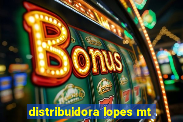 distribuidora lopes mt